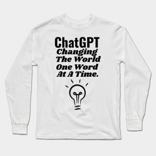 ChatGPT Changing the world one word at a time Long Sleeve T-Shirt